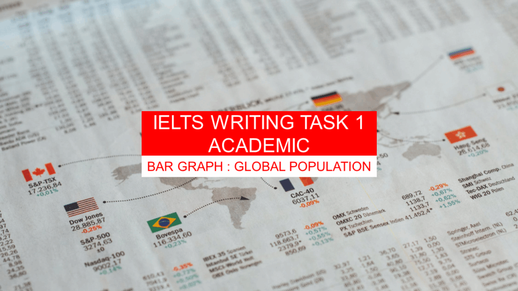 IELTS Academic Task 1: Bar Graph: Global Population