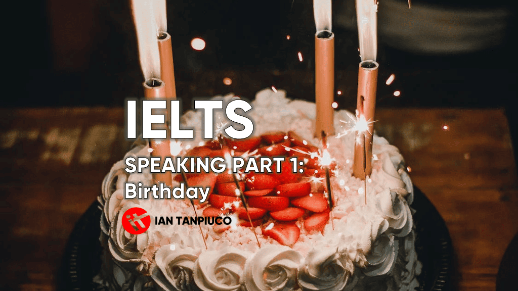 IELTS Speaking Part 1 – Birthday