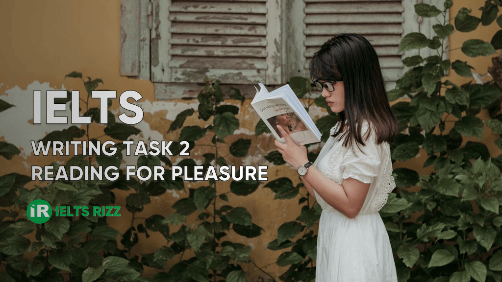 IELTS Writing Task 2 – 媒体 – Reading for Pleasure