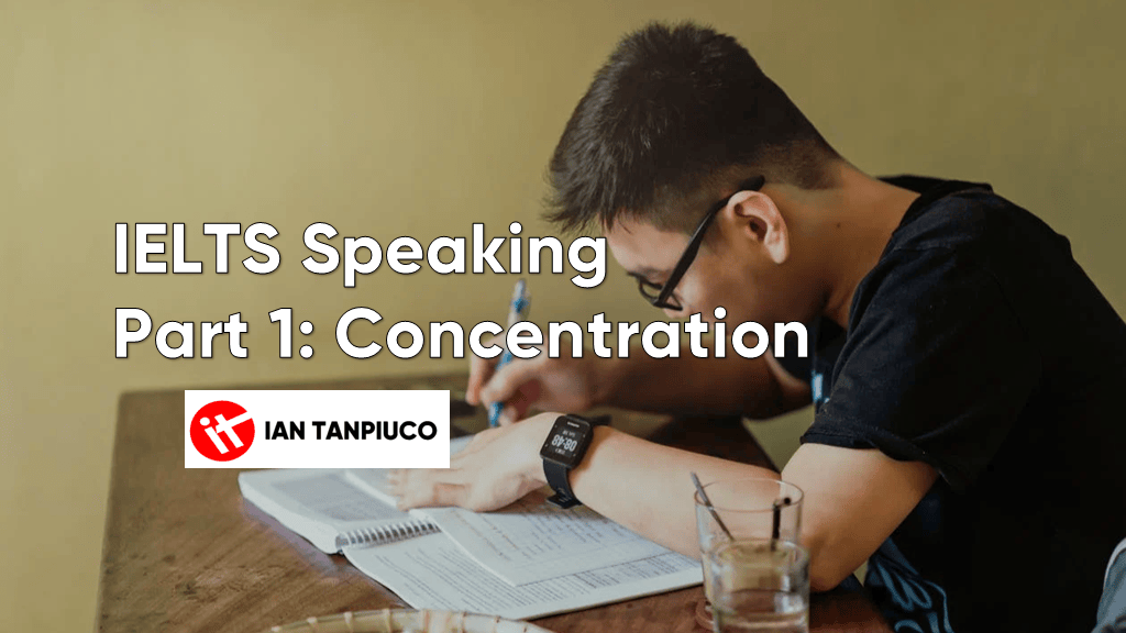 IELTS Speaking Part 1 – Concentration