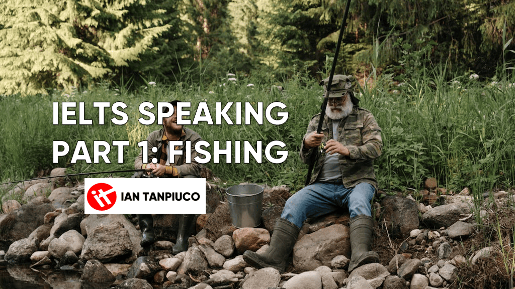 IELTS Speaking Part 1 – Fishing
