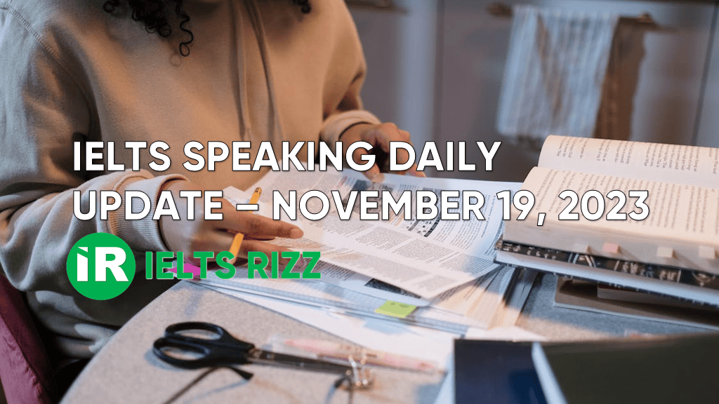 IELTS Speaking Test – November 19, 2023 (5.5-6.5)