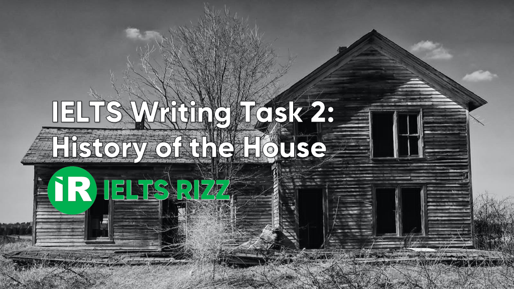 IELTS Writing Task 2 -History of the House