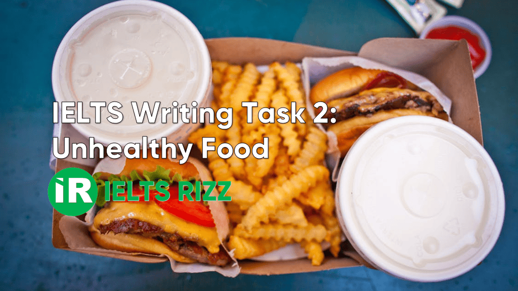 IELTS Writing Task 2 – Unhealthy Food