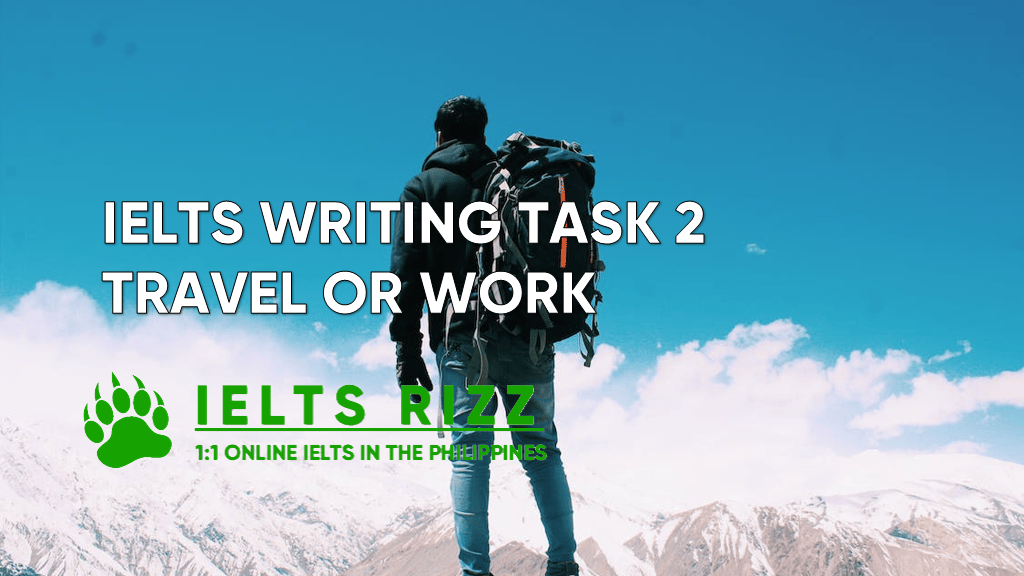 IELTS Writing Task 2 – Travel or Work