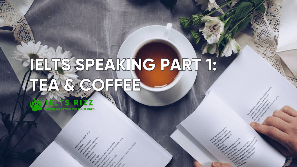 IELTS Speaking Part 1 – Tea and Coffee