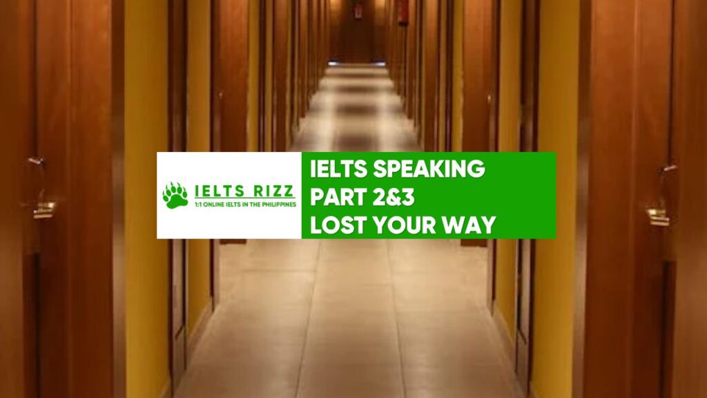 IELTS Speaking Part 2 and 3 : Lost Your Way