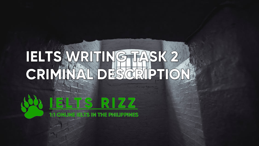 IELTS Writing Task 2 – Criminal Description