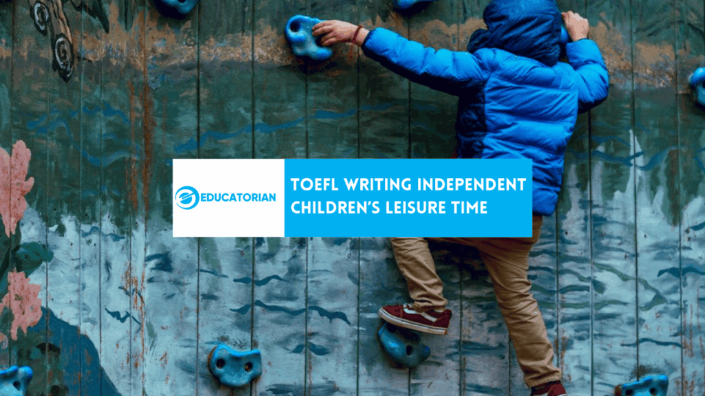TOEFL Writing – Children’s Leisure Time