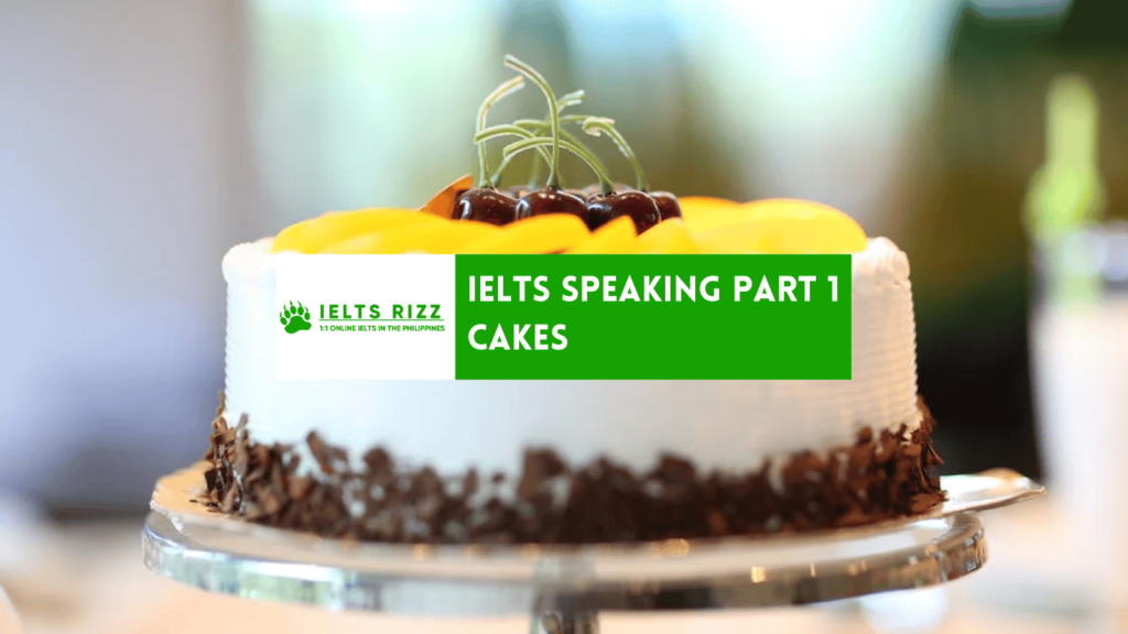 IELTS Speaking Part 1 – Cakes