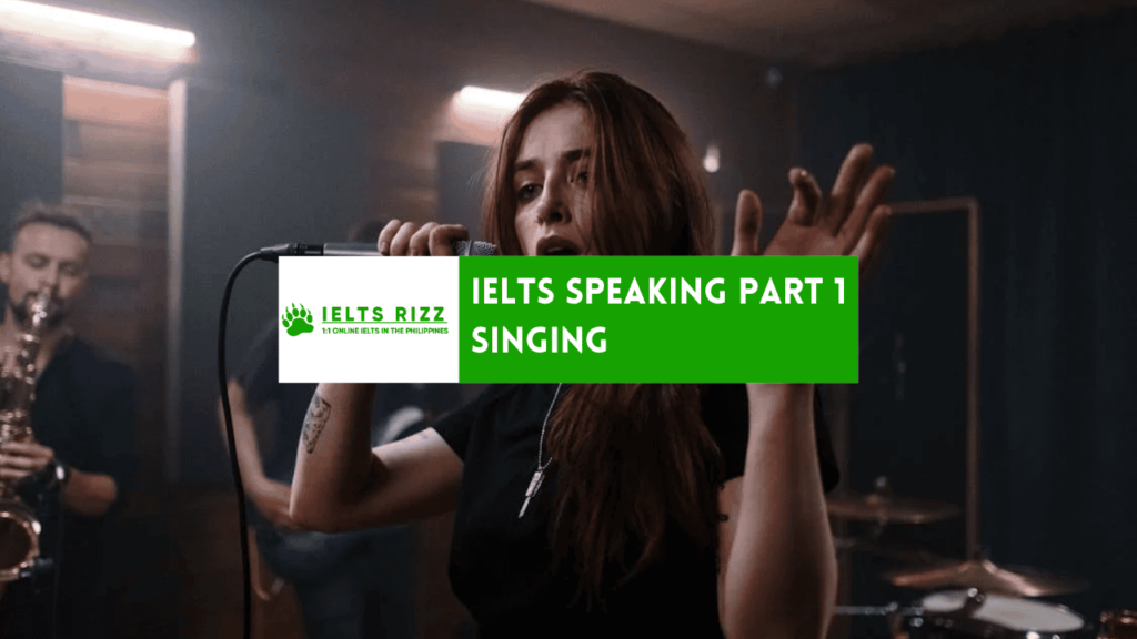 IELTS Speaking Part 1 – Singing