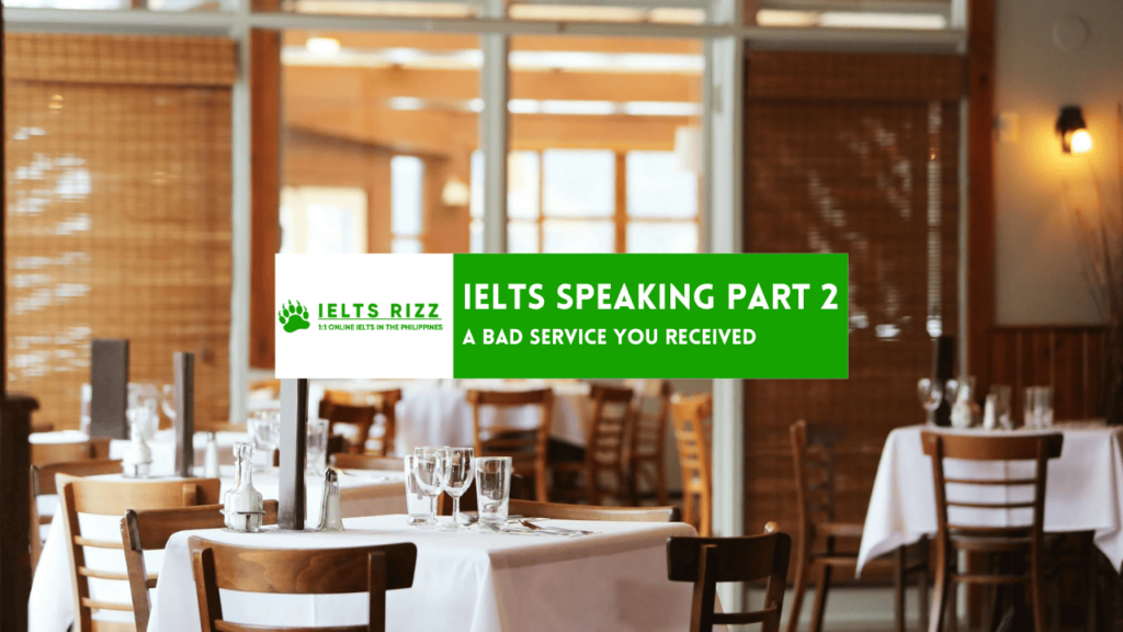 IELTS Speaking Part 2 and 3 : Describe a Bad Service