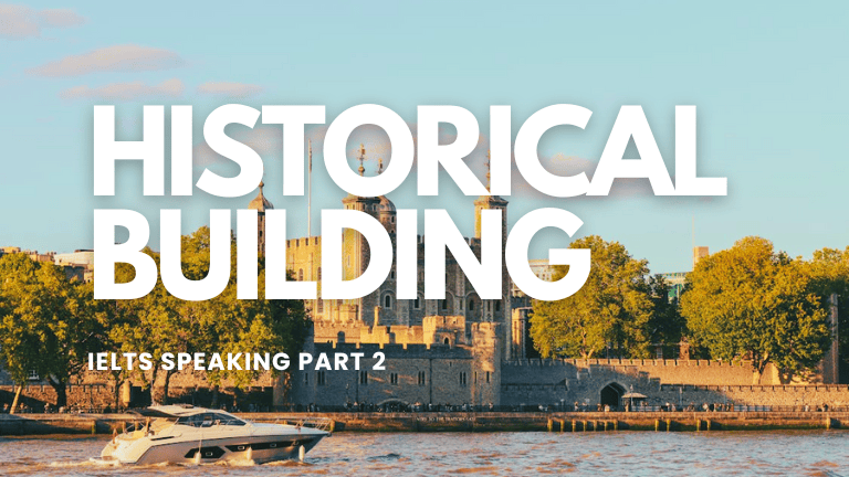 IELTS Speaking Part 2 and 3 : Describe a Historical Building