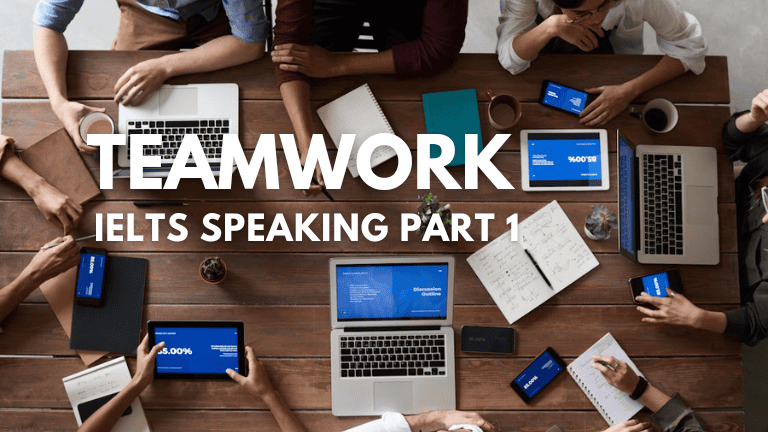 IELTS Speaking Part 1 – Teamwork