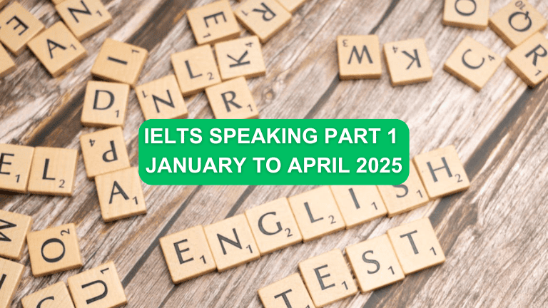 IELTS Speaking – 01. January to April 2025