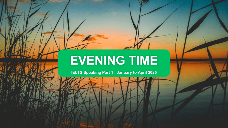 IELTS Speaking Part 1 – Evening Time