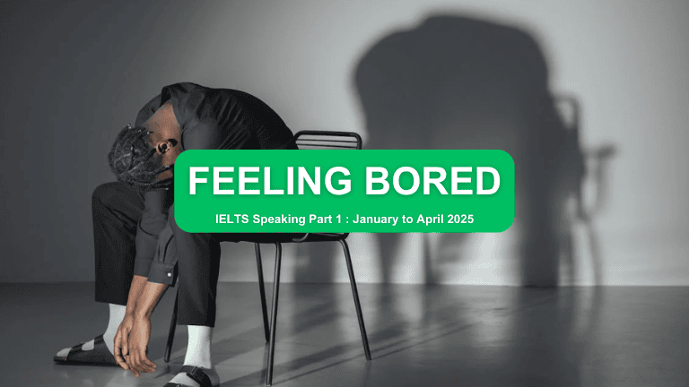 IELTS Speaking Part 1 – Feeling Bored