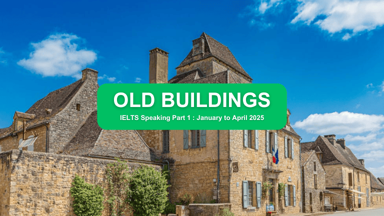 IELTS Speaking Part 1 – Old Buildings